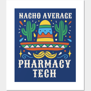 Funny Nacho Average Pharmacy Tech Posters and Art